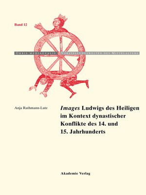 cover image of "Images" Ludwigs des Heiligen im Kontext dynastischer Konflikte des 14. und 15. Jahrhunderts